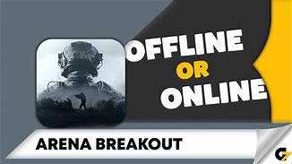 Arena Breakout Offline Atau Online